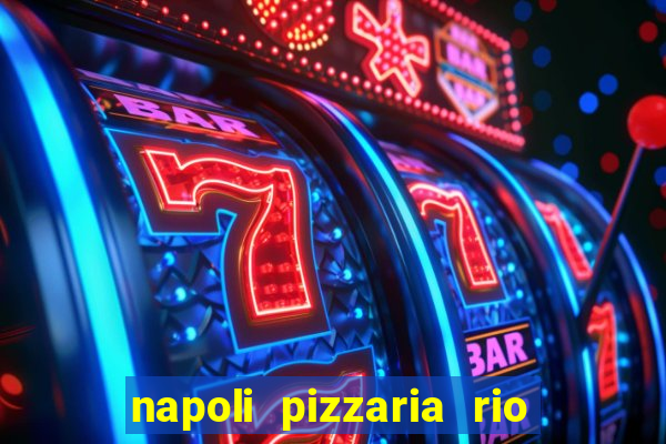 napoli pizzaria rio das pedras